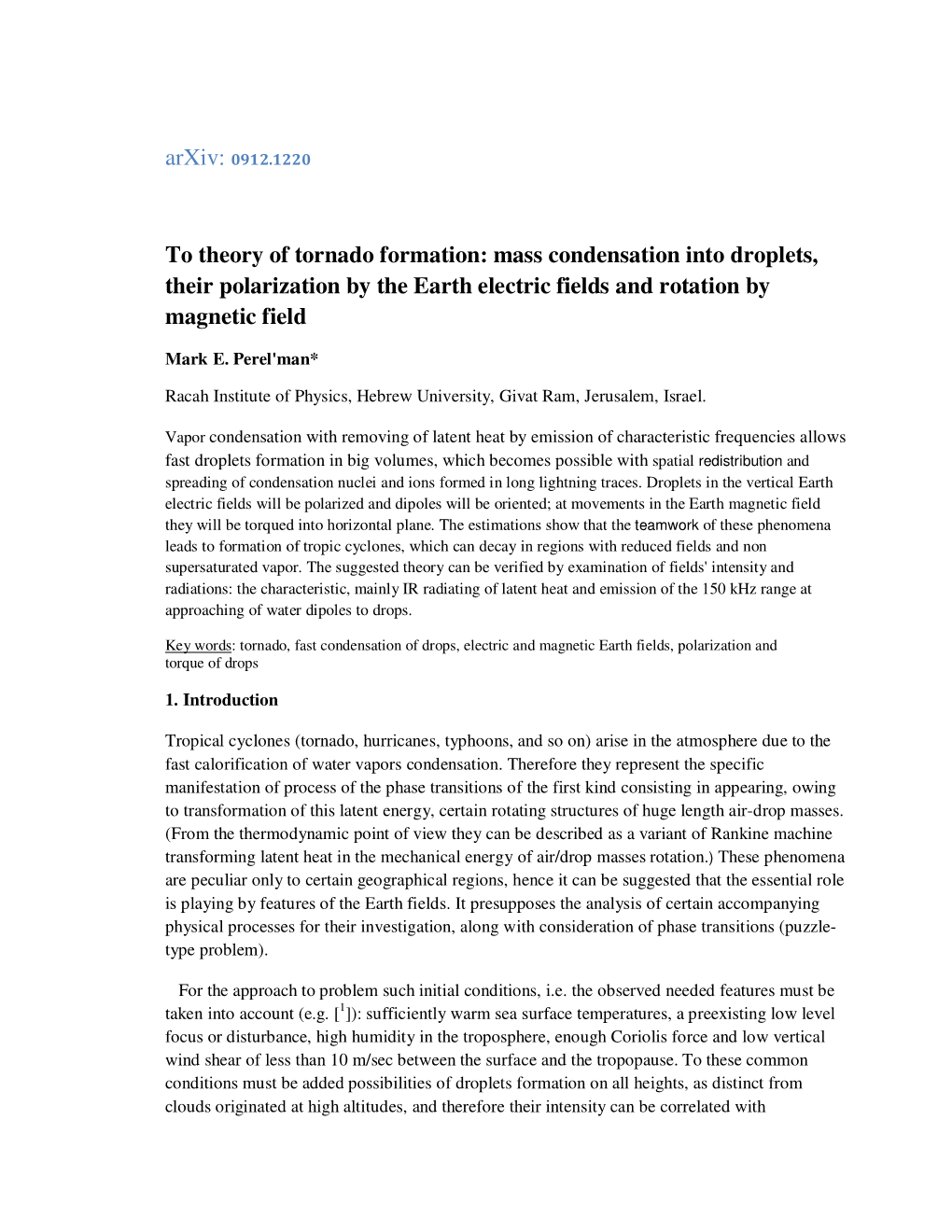 To Theory of Tornado Formation: Mass Condensation Into Droplets, Their Polarization by the Earth Electric Fields and Rotation by Magnetic Field