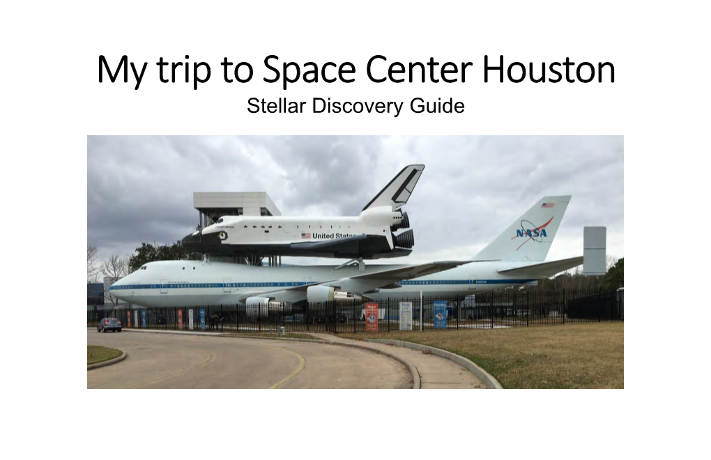 My Trip to Space Center Houston Stellar Discovery Guide at the Entrance to Space Center Houston, I See Two Airplanes!