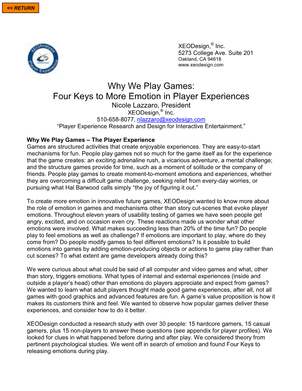 Why We Play Games: Four Keys to More Emotion in Player Experiences Nicole Lazzaro, President Xeodesign,® Inc