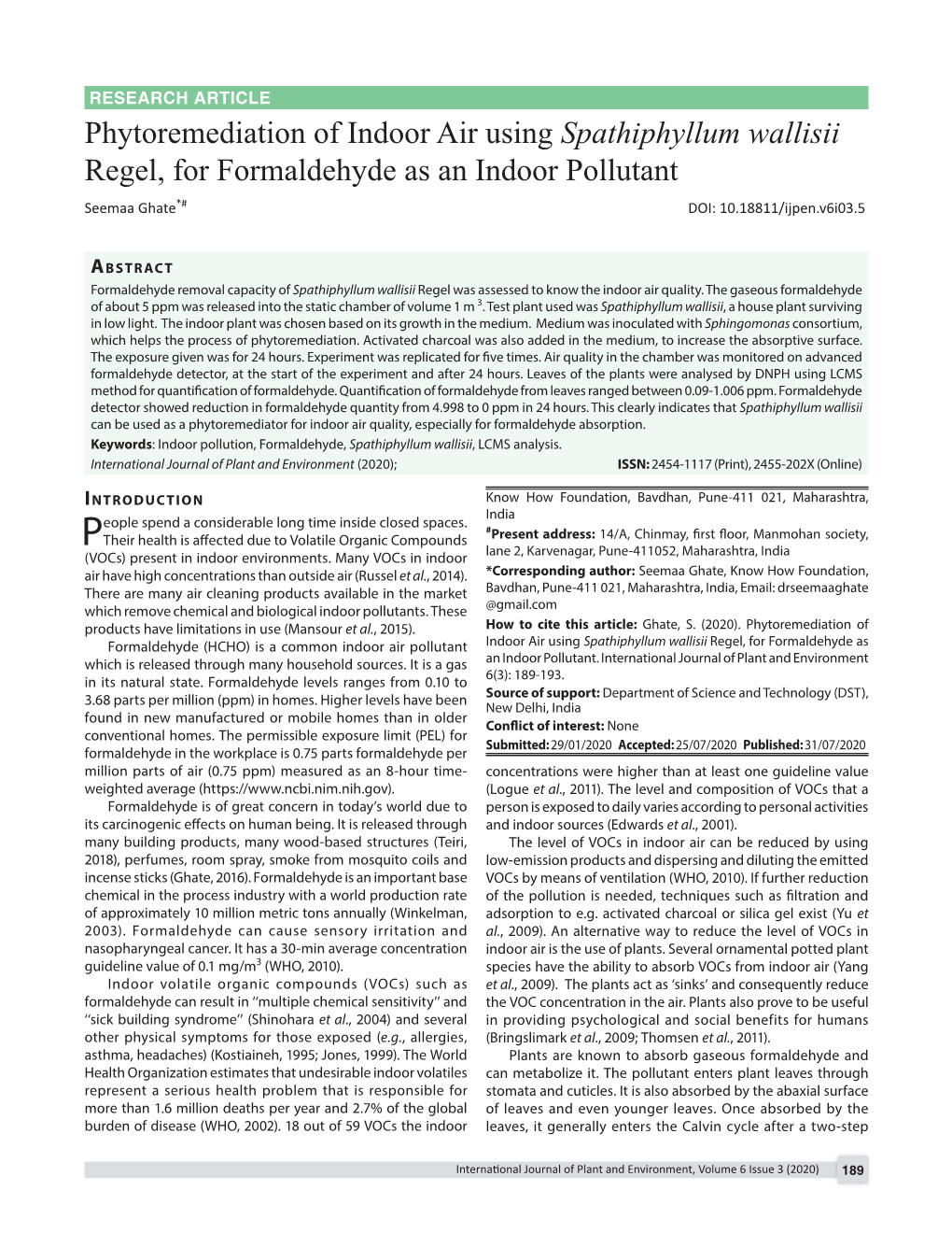 Phytoremediation of Indoor Air Using Spathiphyllum Wallisii Regel, for Formaldehyde As an Indoor Pollutant Seemaa Ghate*# DOI: 10.18811/Ijpen.V6i03.5