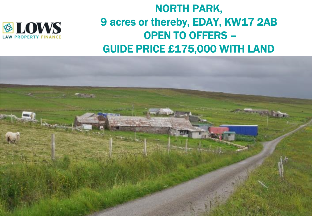 NORTH PARK, 9 Acres Or Thereby, EDAY, KW17 2AB OPEN to OFFERS