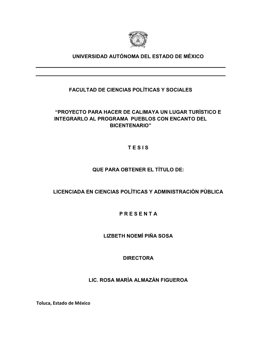 Universidad Autónoma Del Estado De México Facultad De Ciencias Políticas Y Sociales “Proyecto Para Hacer De Calimaya Un