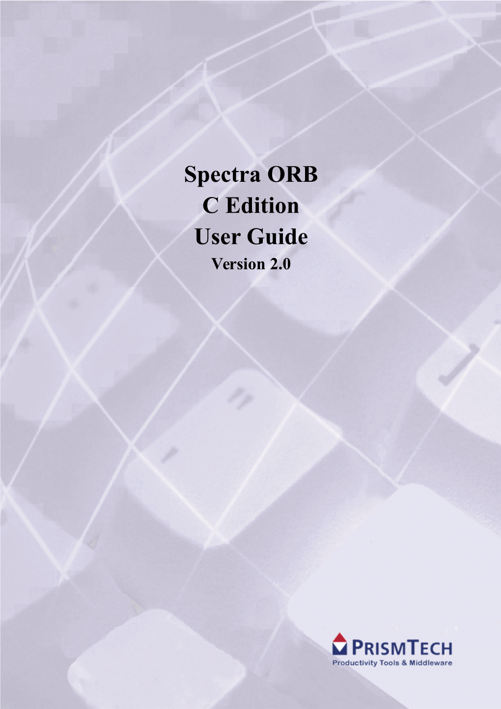 Spectra ORB C Edition User Guide Version 2.0 Copyright Notice © 2014 Prismtech Limited