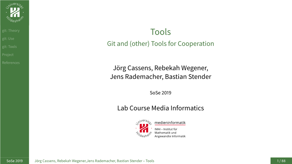 Git: Theory Tools Git: Use Git: Tools Git and (Other) Tools for Cooperation