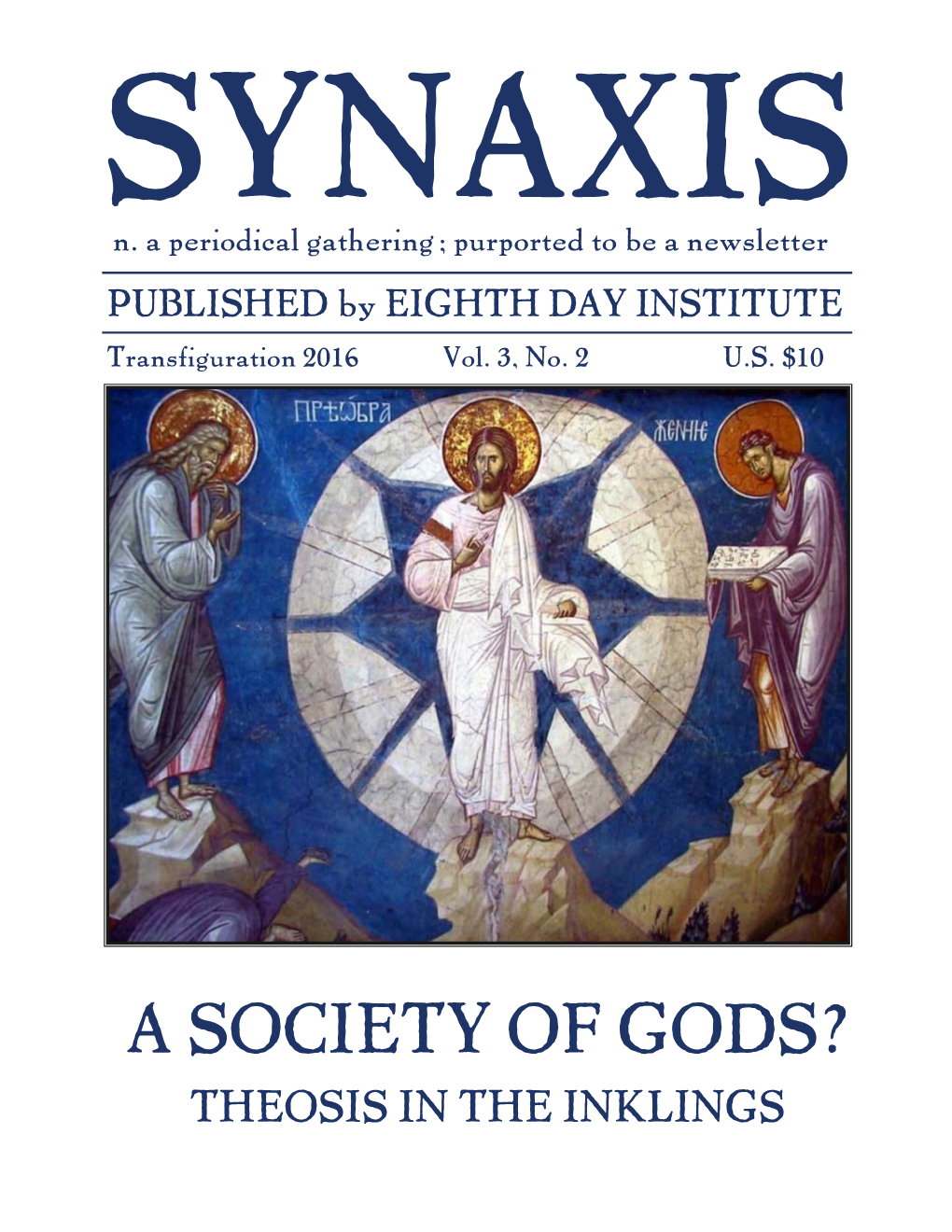 A SOCIETY of GODS? THEOSIS in the INKLINGS CALENDAR of EVENTS July 7Th Hall of Men: Fr