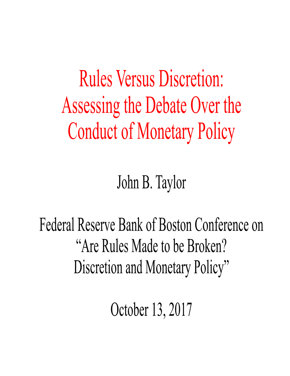 Rules Versus Discretion: Assessing the Debate Over the Conduct of Monetary Policy