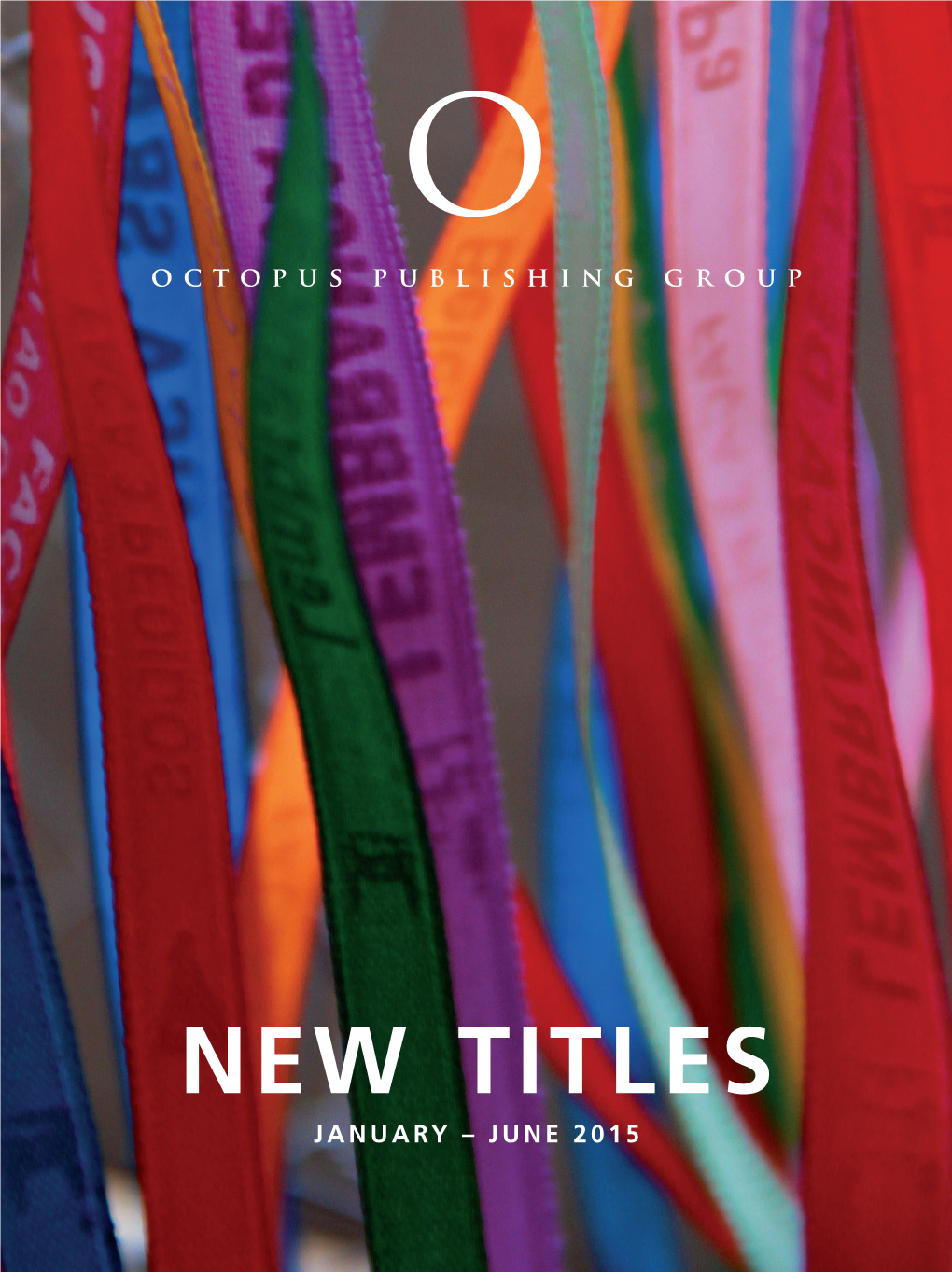 New Titles January – June 2015 Welcome to the Octopus Spring / Summer 2015 New Titles Catalogue