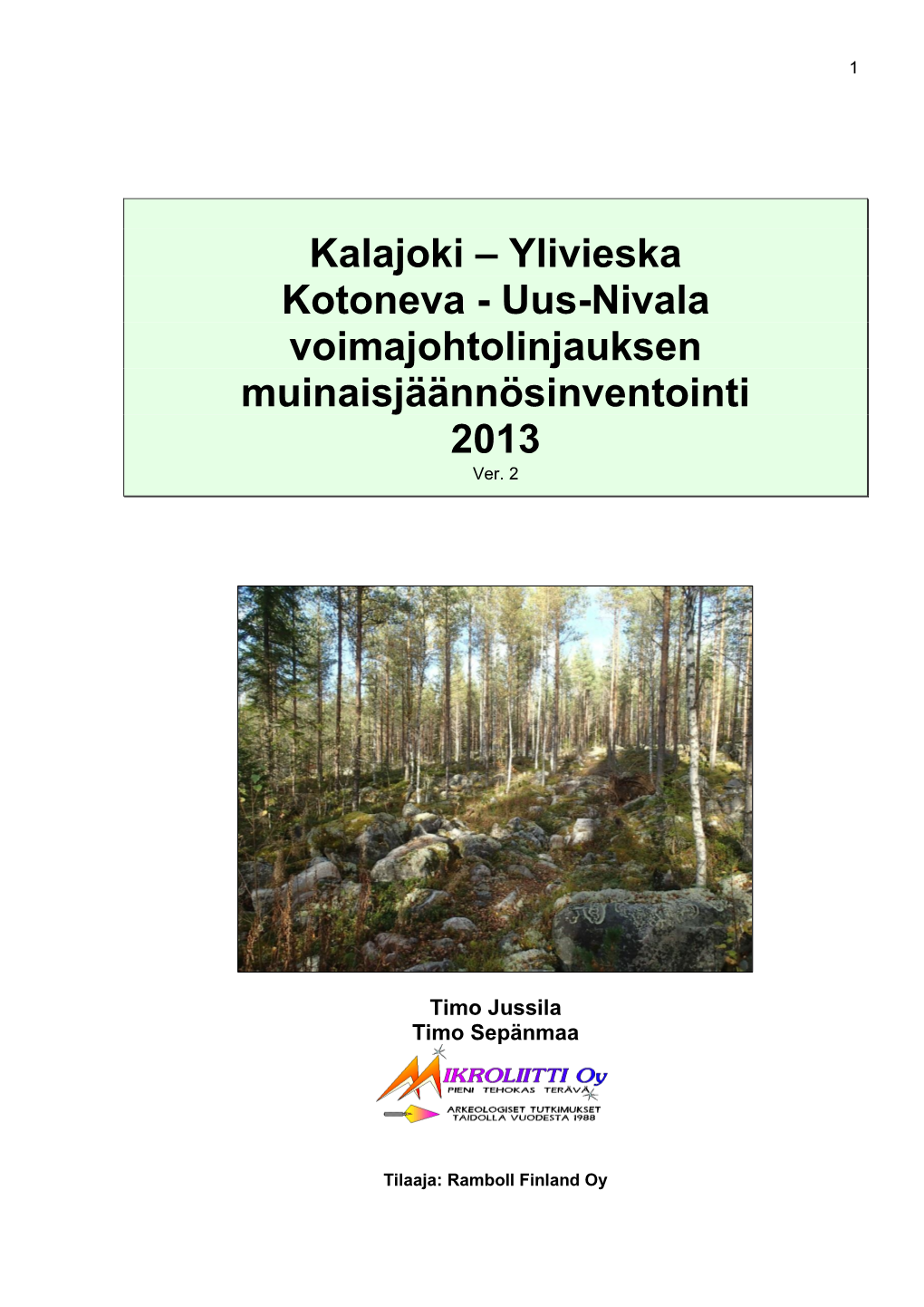 Kalajoki – Ylivieska Kotoneva - Uus-Nivala Voimajohtolinjauksen Muinaisjäännösinventointi 2013 Ver