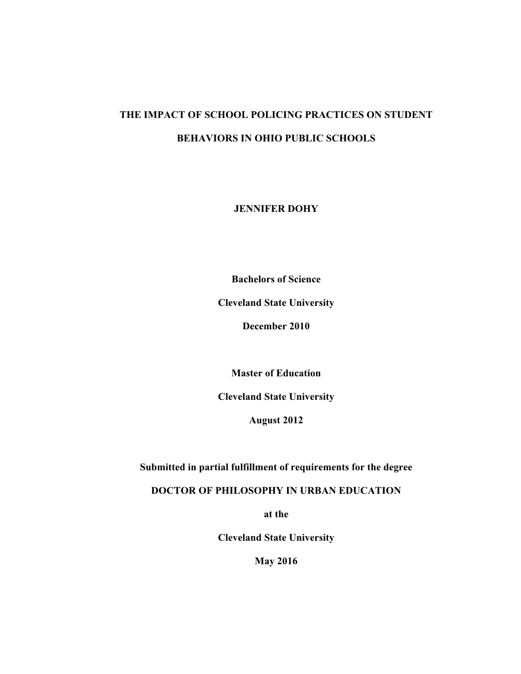 THE IMPACT of SCHOOL POLICING PRACTICES on STUDENT BEHAVIORS in OHIO PUBLIC SCHOOLS JENNIFER DOHY Bachelors of Science Clevelan