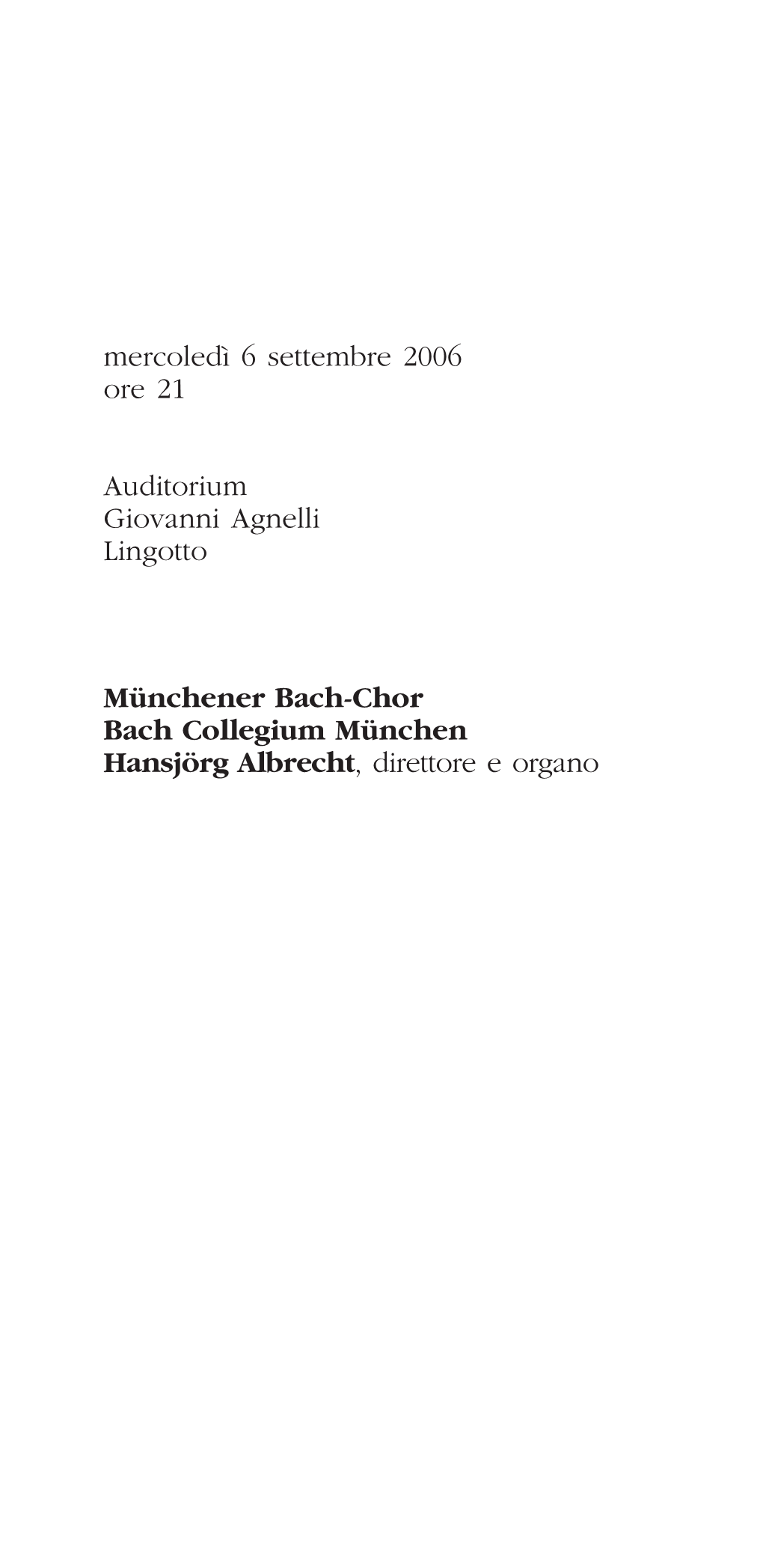 Münchener Bach-Chor Bach Collegium München Hansjörg Albrecht, Direttore E Organo Johann Sebastian Bach (1685-1750) Matthäus-Passion BWV 244 Per Soli, Coro E Orchestra