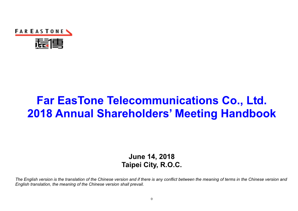 Far Eastone Telecommunications Co., Ltd. 2018 Annual Shareholders’ Meeting Handbook