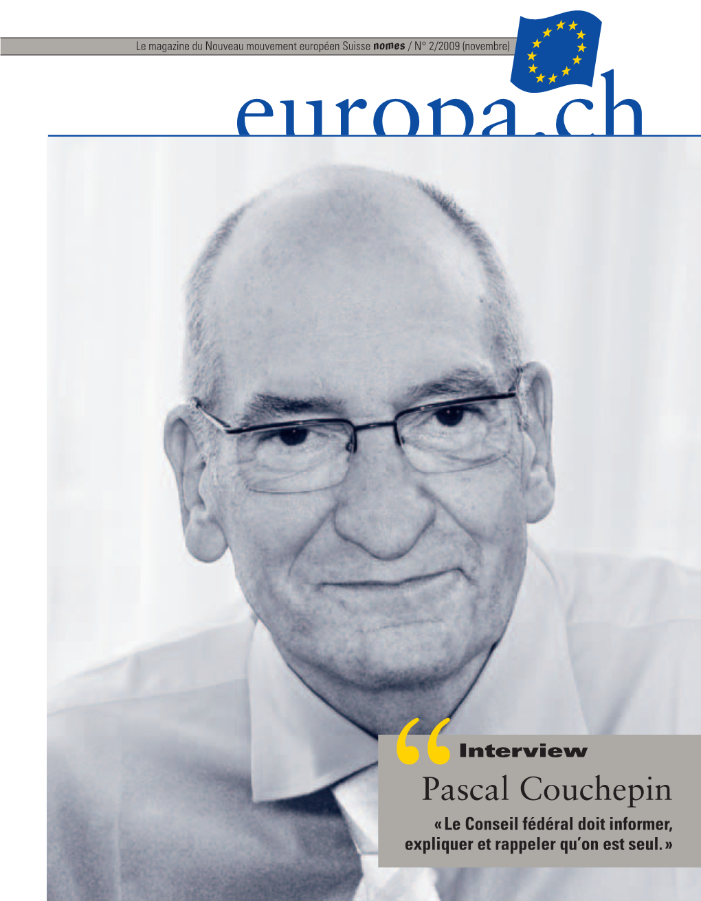 Pascal Couchepin « Le Conseil Fédéral Doit Informer, “Expliquer Et Rappeler Qu’On Est Seul