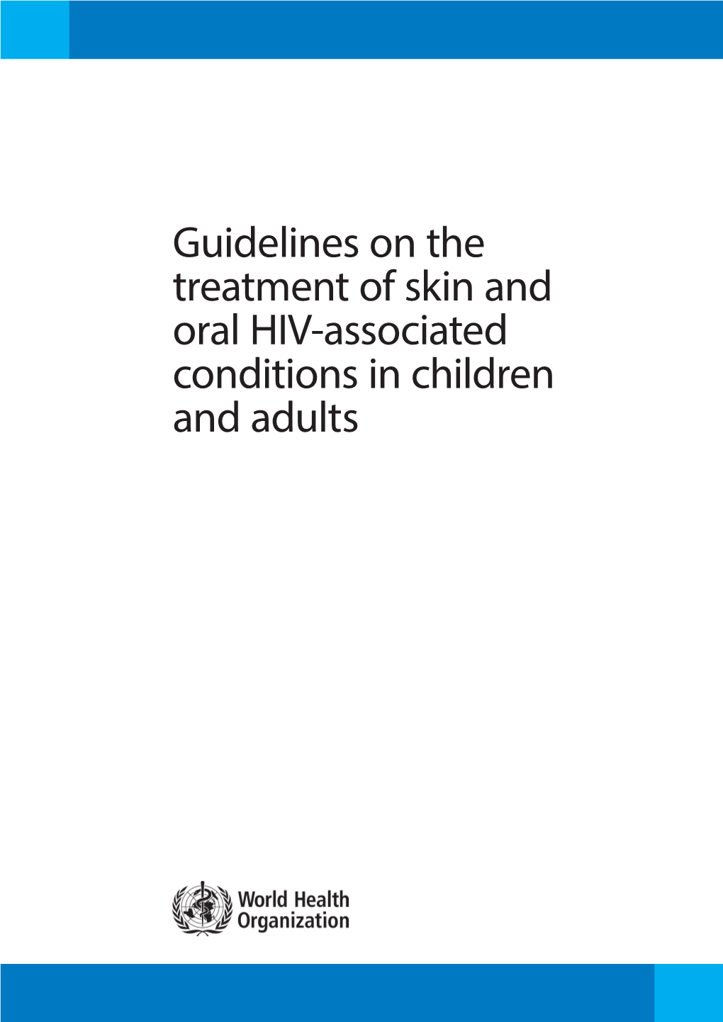 Guidelines on the Treatment of Skin and Oral HIV-Associated Conditions in Children and Adults