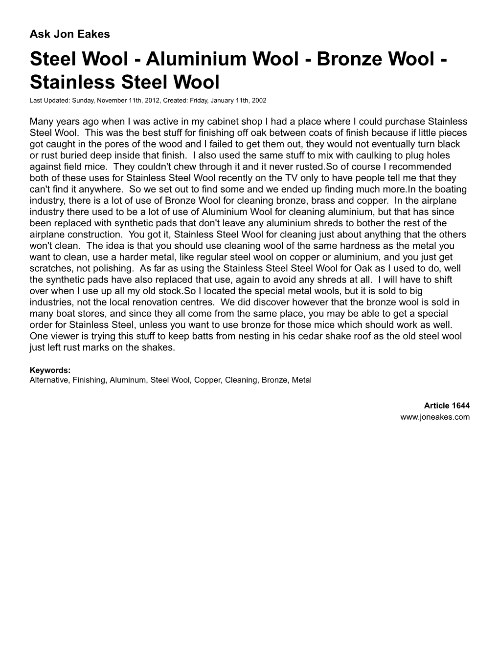 Steel Wool - Aluminium Wool - Bronze Wool - Stainless Steel Wool Last Updated: Sunday, November 11Th, 2012, Created: Friday, January 11Th, 2002