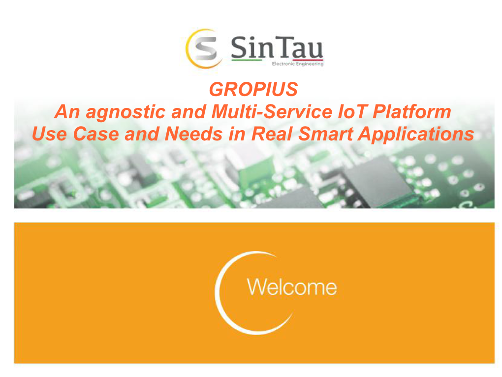 GROPIUS an Agnostic and Multi-Service Iot Platform Use Case and Needs in Real Smart Applications Iot