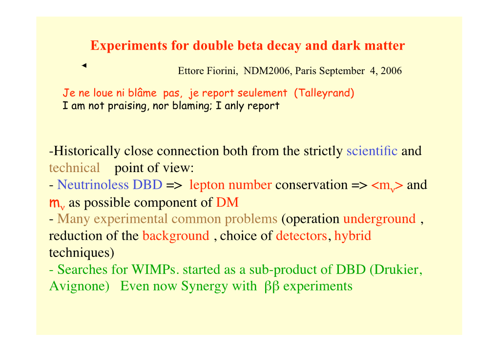 Experiments for Double Beta Decay and Dark Matter