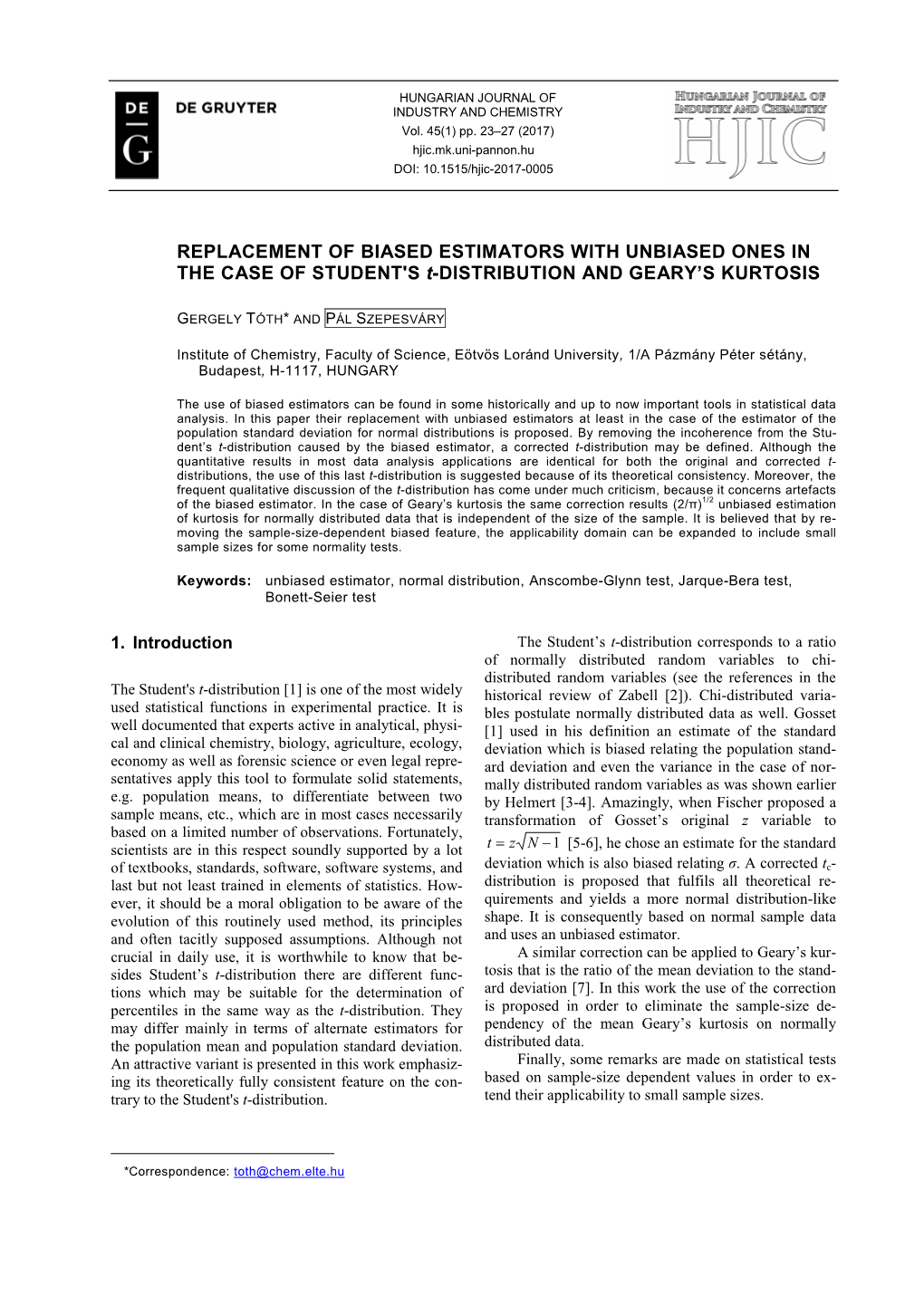 REPLACEMENT of BIASED ESTIMATORS with UNBIASED ONES in the CASE of STUDENT's T-DISTRIBUTION and GEARY’S KURTOSIS