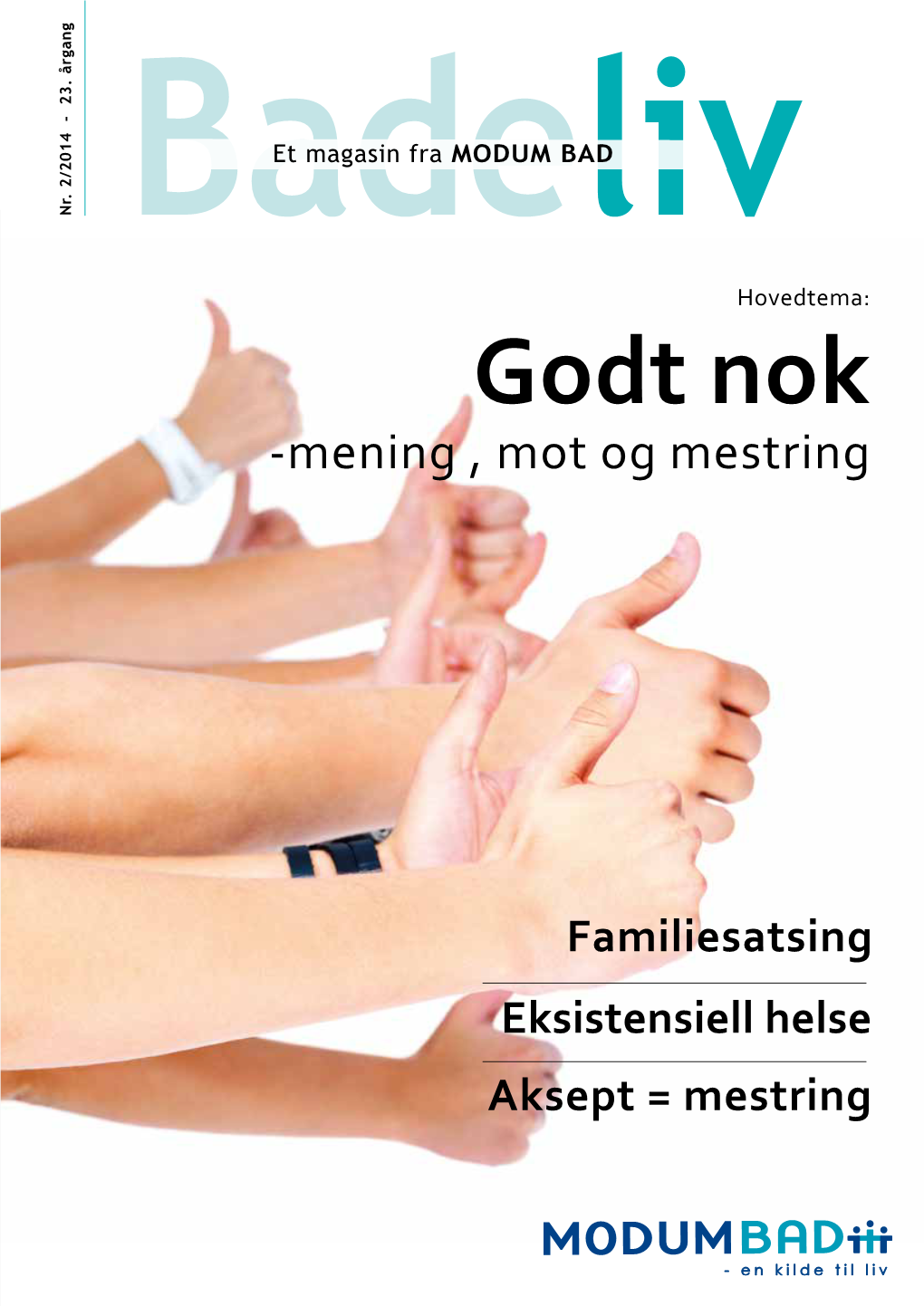 Badeliv 2/2014 Nr.Hovedtema: 2/2014 Godt Nok - Mening , Mot Og Mestring