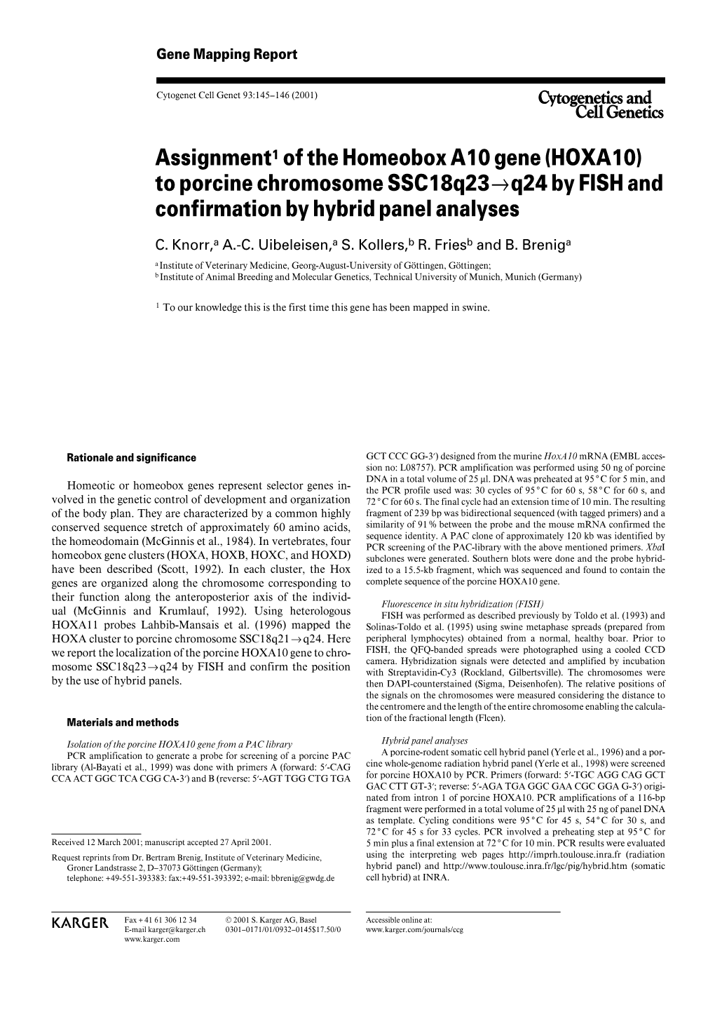 Assignment1 of the Homeobox A10 Gene (HOXA10) to Porcine Chromosome Ssc18q23→Q24 by FISH and Confirmation by Hybrid Panel Analyses