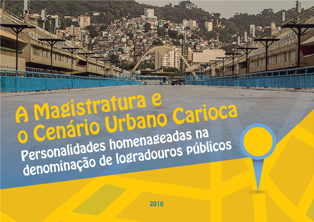 A Magistratura E O Cenário Urbano Carioca Personalidades Homenageadas Na Denominação De Logradouros Públicos
