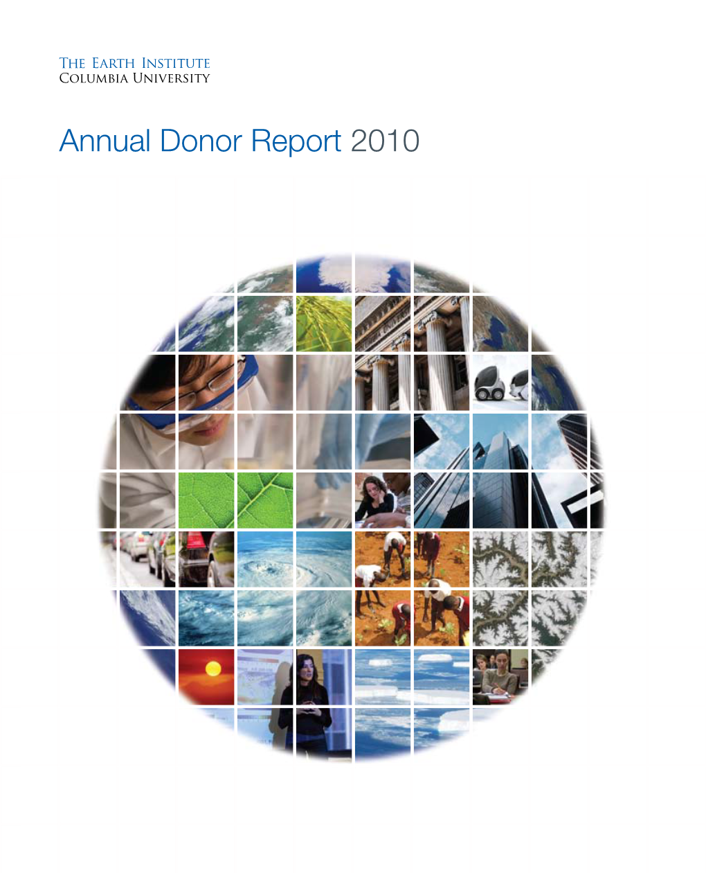 Annual Donor Report 2010 the Many Challenges Facing the Planet—From Poverty to Climate Change to Urbanization— Are Deeply Intertwined, As Are Their Solutions