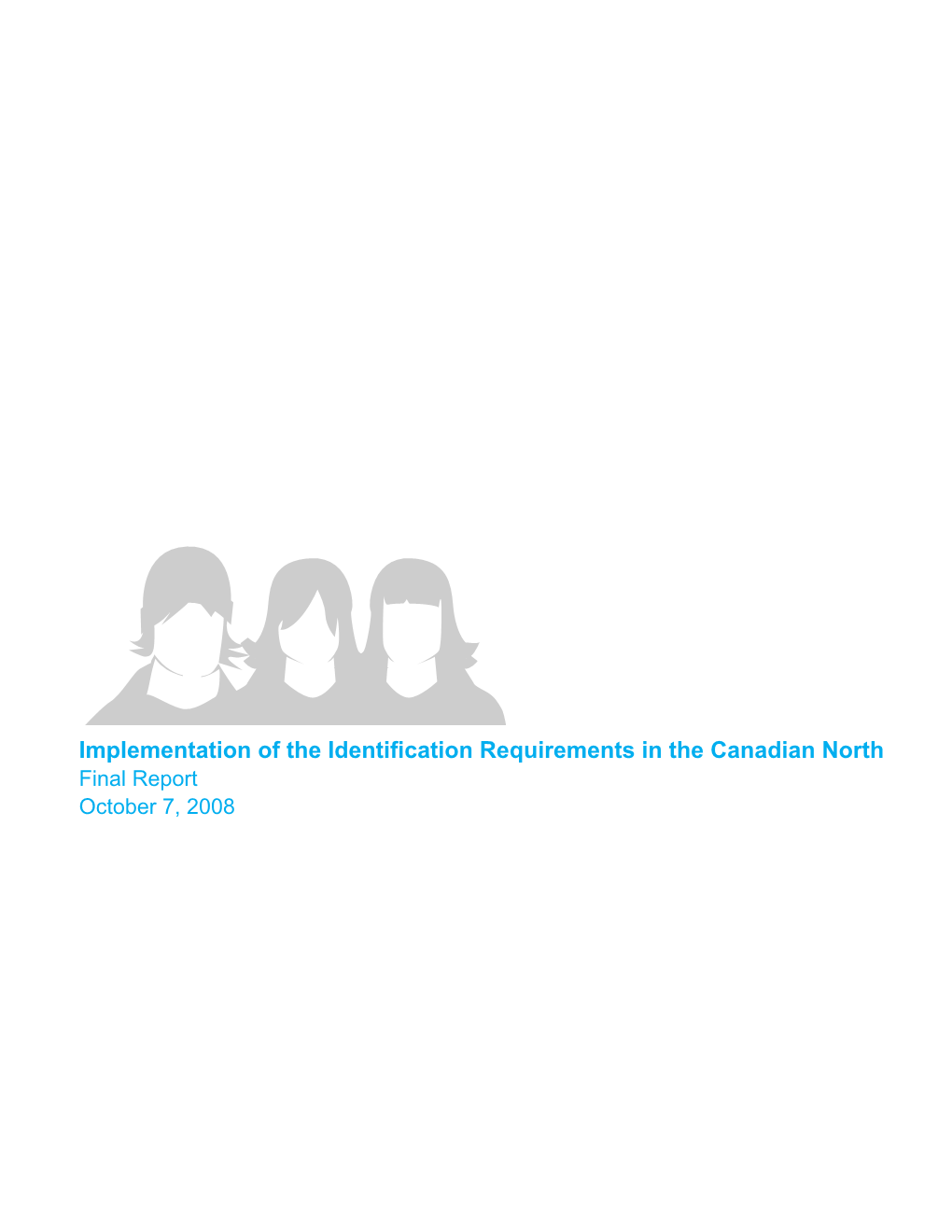 Implementation of the Identification Requirements in the Canadian North Final Report October 7, 2008