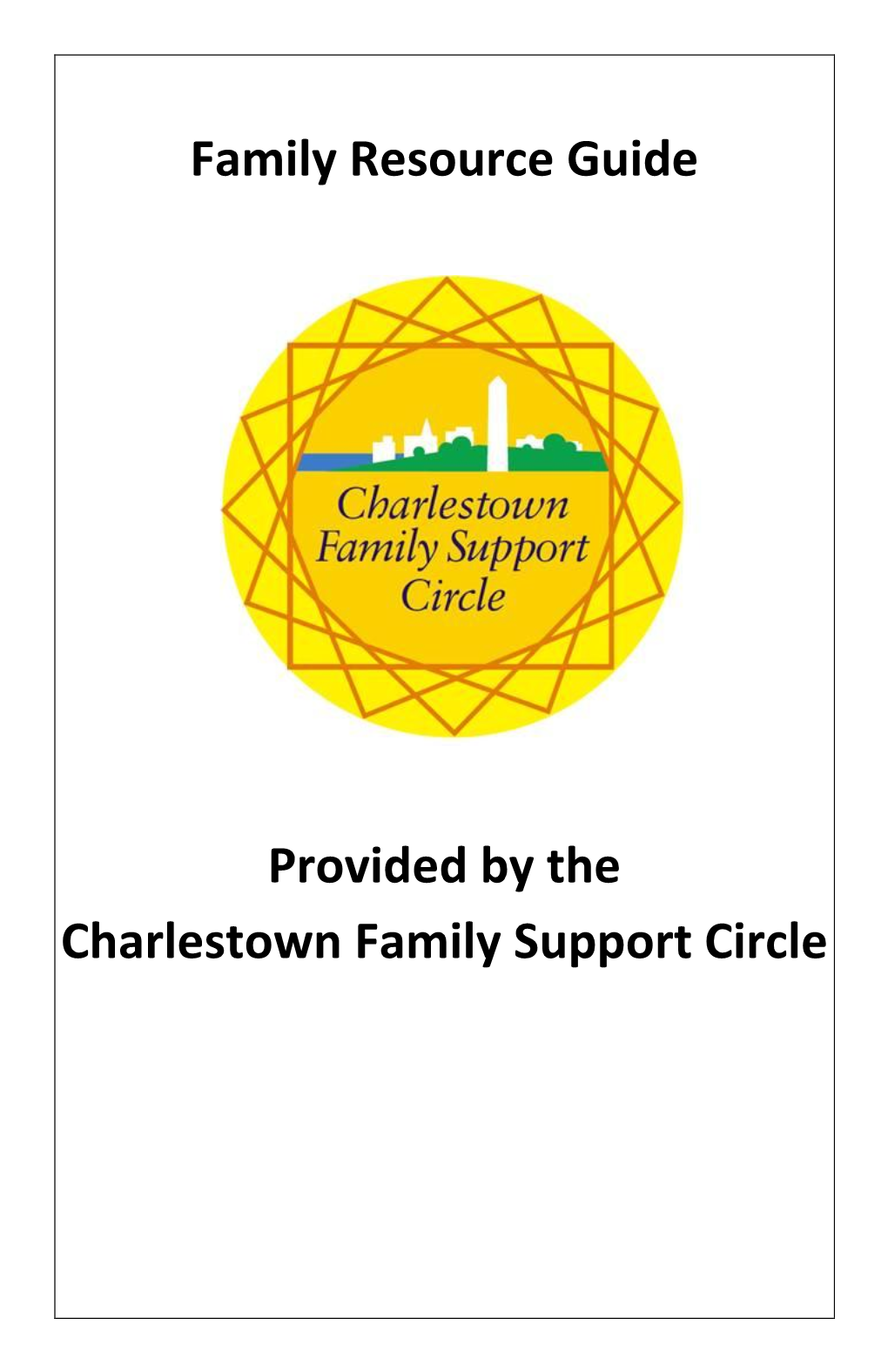 Family Resource Guide Provided by the Charlestown Family Support Circle