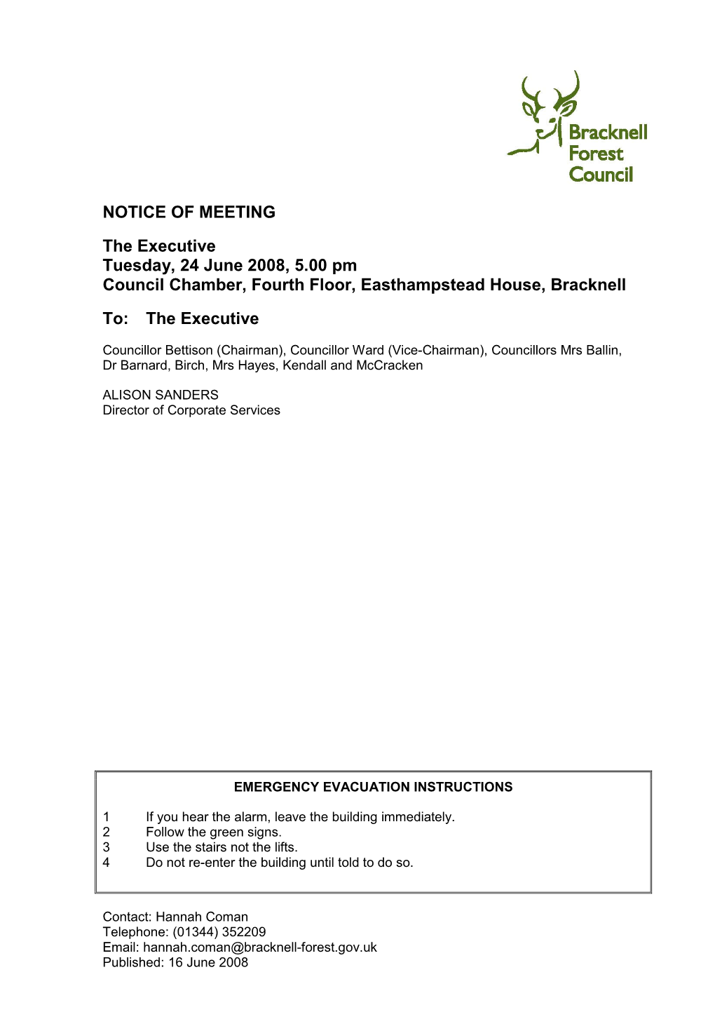 NOTICE of MEETING the Executive Tuesday, 24 June 2008, 5.00 Pm Council Chamber, Fourth Floor, Easthampstead House, Bracknell