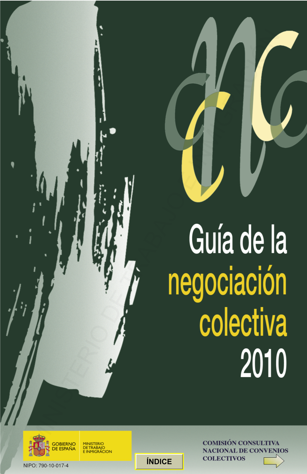 Guía De La Negociación Colectiva 2010, Cuyo Contenido Se Acordó En La Comisión Consultiva Nacional, Conserva La Misma Estructura Que La Precedente