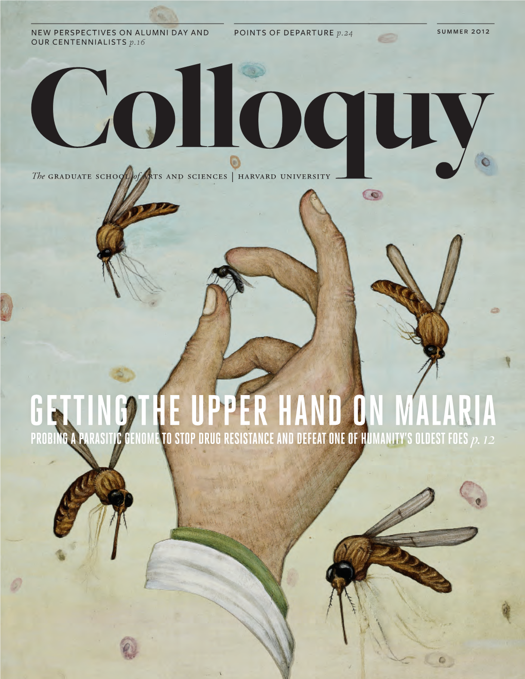 Getting the Upper Hand on Malaria Probing a Parasitic Genome to Stop Drug Resistance and Defeat One of Humanity’S Oldest Foes P