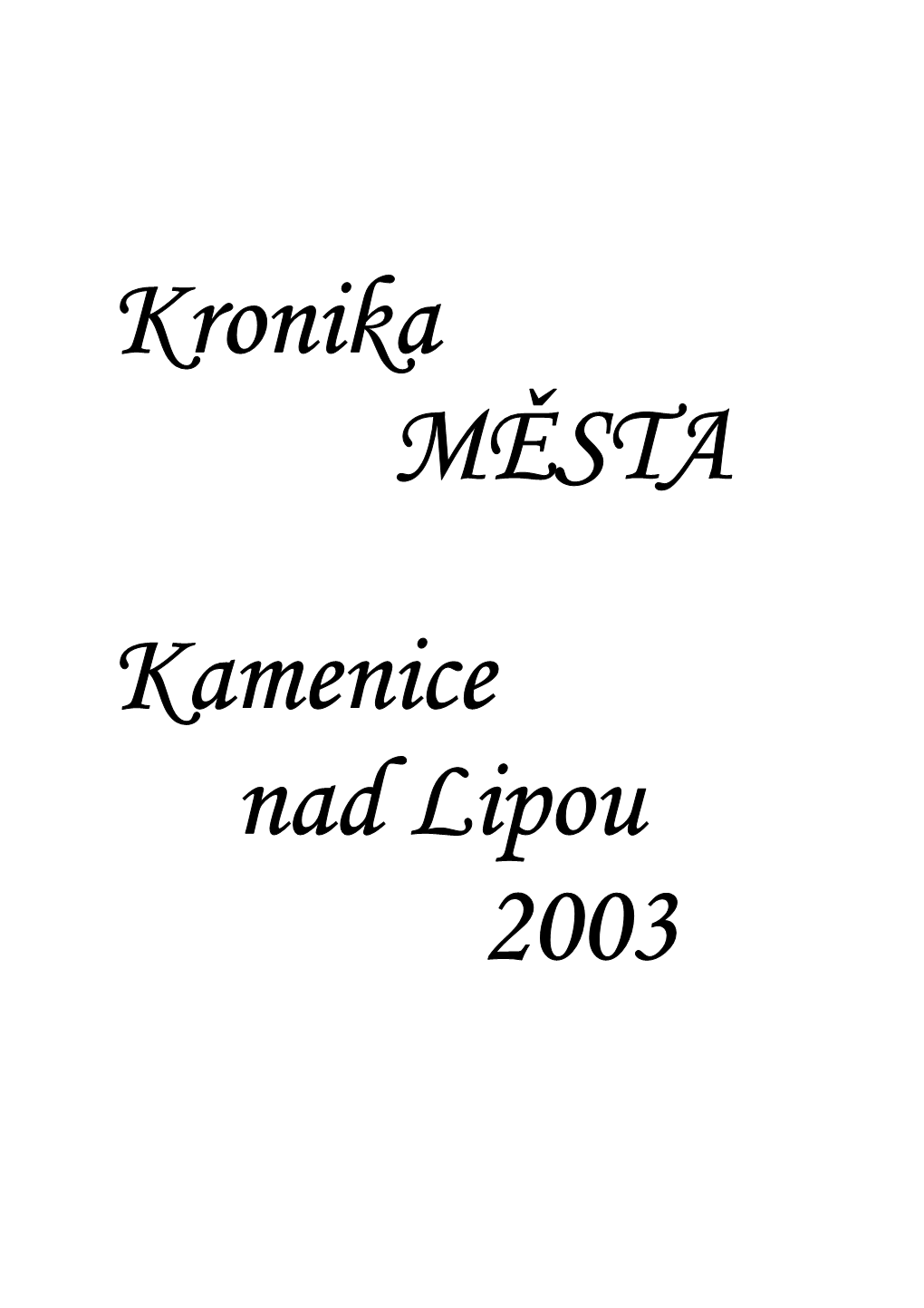 Kronika MĚSTA Kamenice Nad Lipou 2003