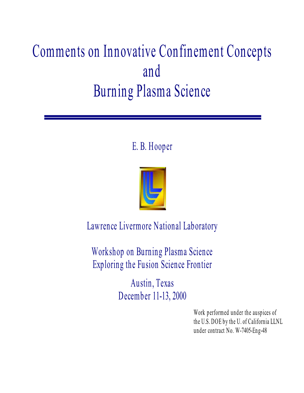 Comments on Innovative Confinement Concepts and Burning Plasma Science