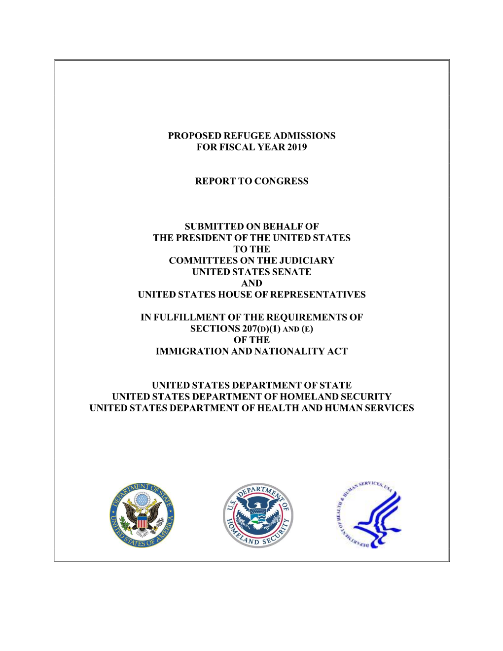 Proposed Refugee Admissions for Fiscal Year 2019 Report to Congress Submitted on Behalf of the President of the United States To