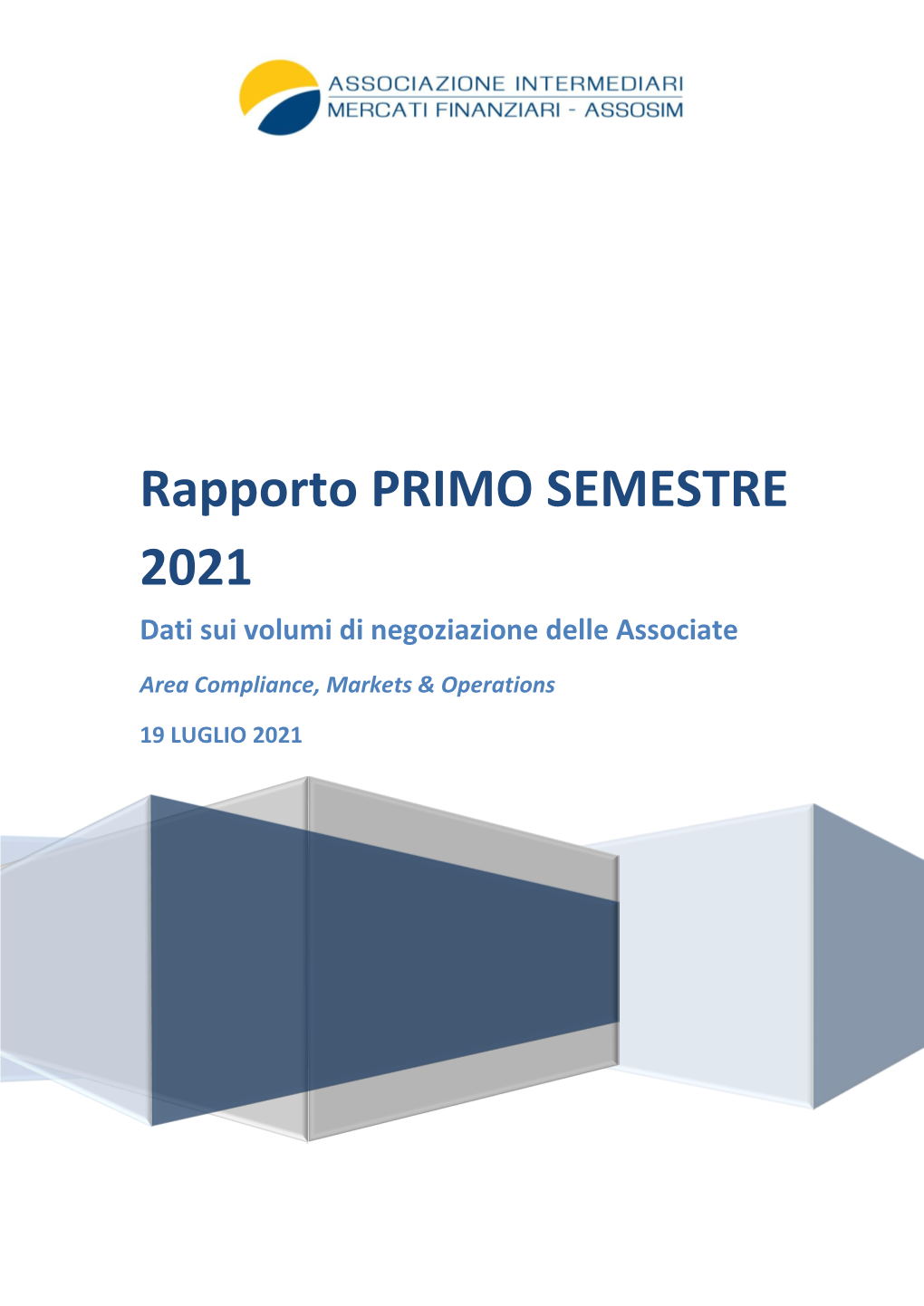 Rapporto PRIMO SEMESTRE 2021 Dati Sui Volumi Di Negoziazione Delle Associate