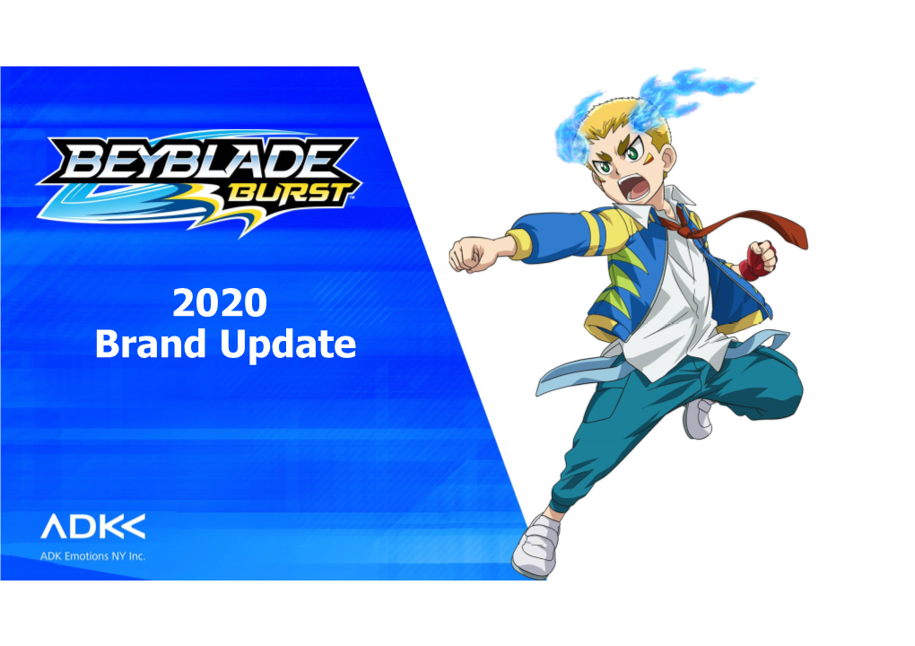 2020 Brand Update Broadcast & Digital BEYBLADE BURST: Broadcast Partners