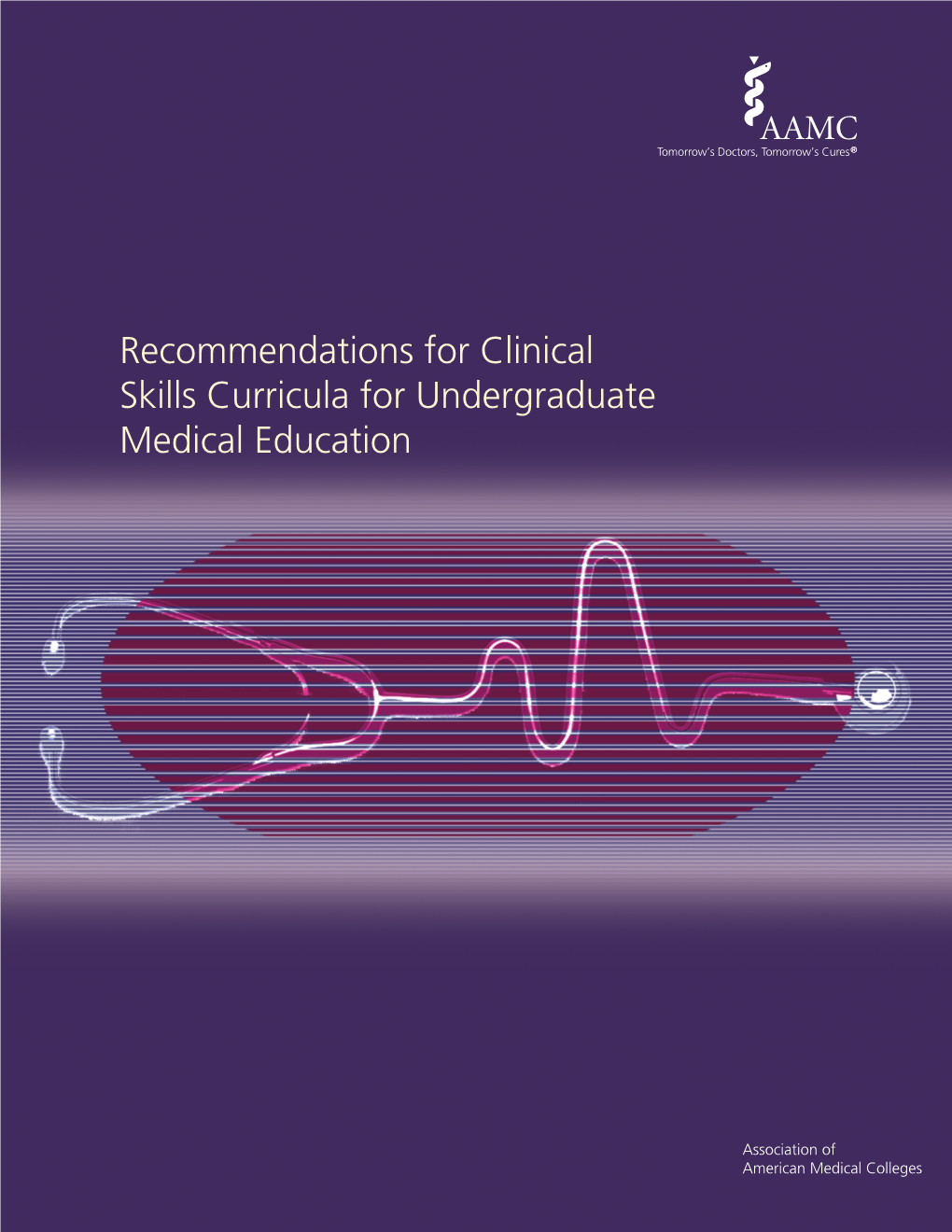 Recommendations for Clinical Skills Curricula for Undergraduate Medical Education