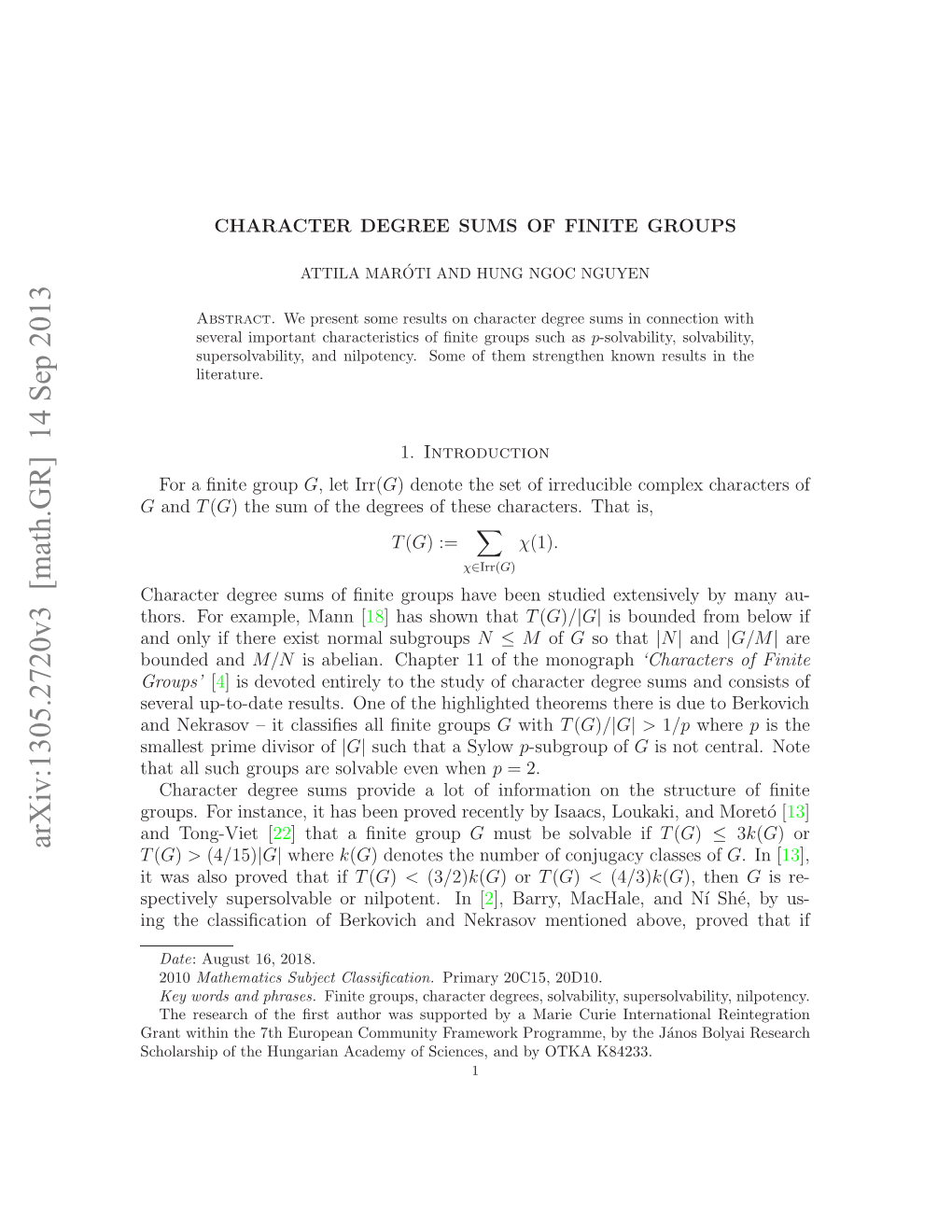 Character Degree Sums of Finite Groups 3