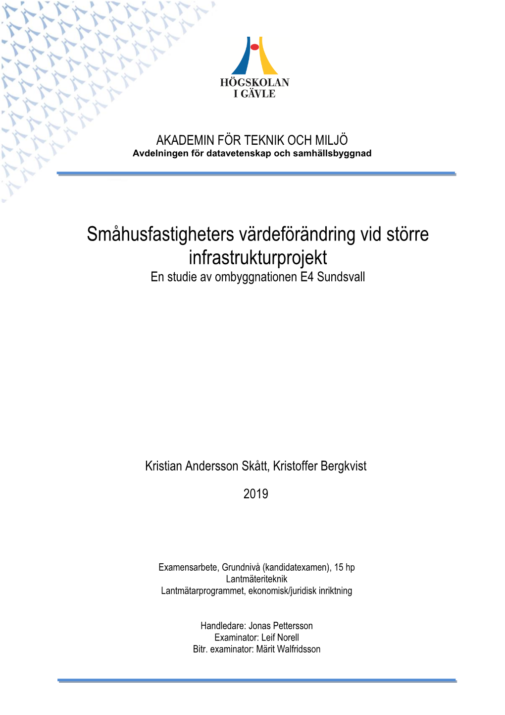 Småhusfastigheters Värdeförändring Vid Större Infrastrukturprojekt En Studie Av Ombyggnationen E4 Sundsvall