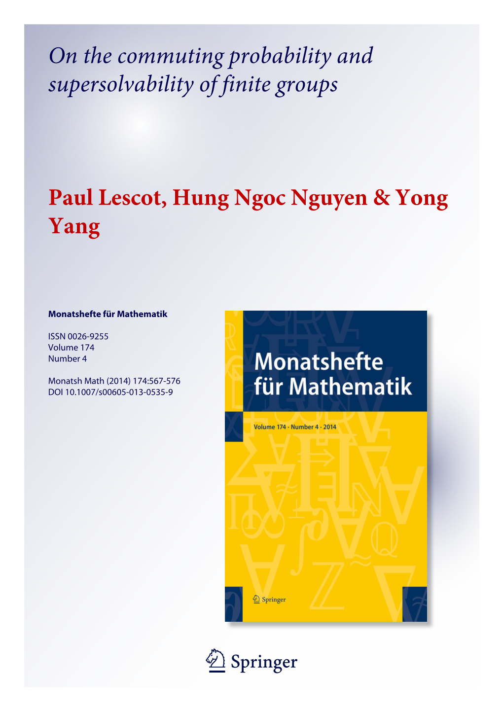 On the Commuting Probability and Supersolvability of Finite Groups Paul Lescot, Hung Ngoc Nguyen & Yong Yang