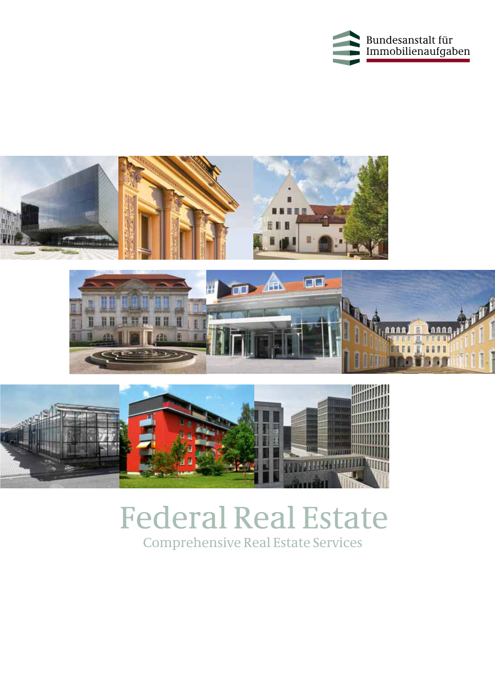 Federal Real Estate Comprehensive Real Estate Services Published and Edited by Bundesanstalt Für Immobilienaufgaben Ellerstraße 56 53119 Bonn