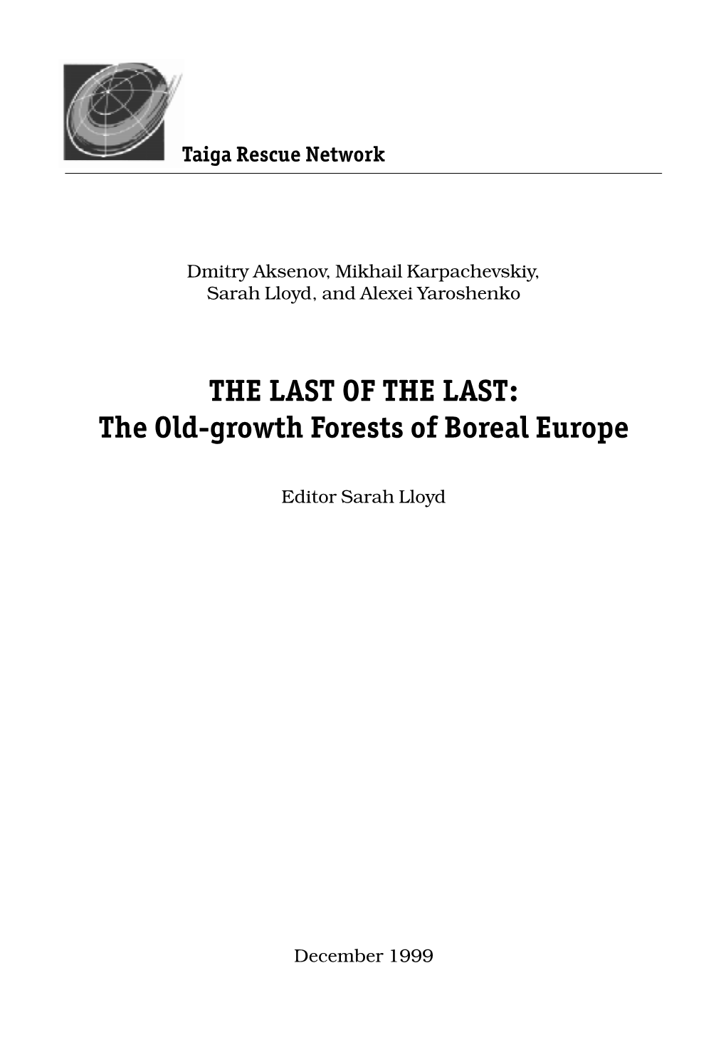 THE LAST of the LAST: the Old-Growth Forests of Boreal Europe