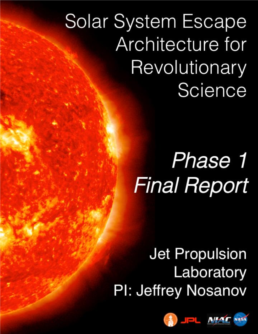 Solar System Escape Architecture for Revolutionary Science