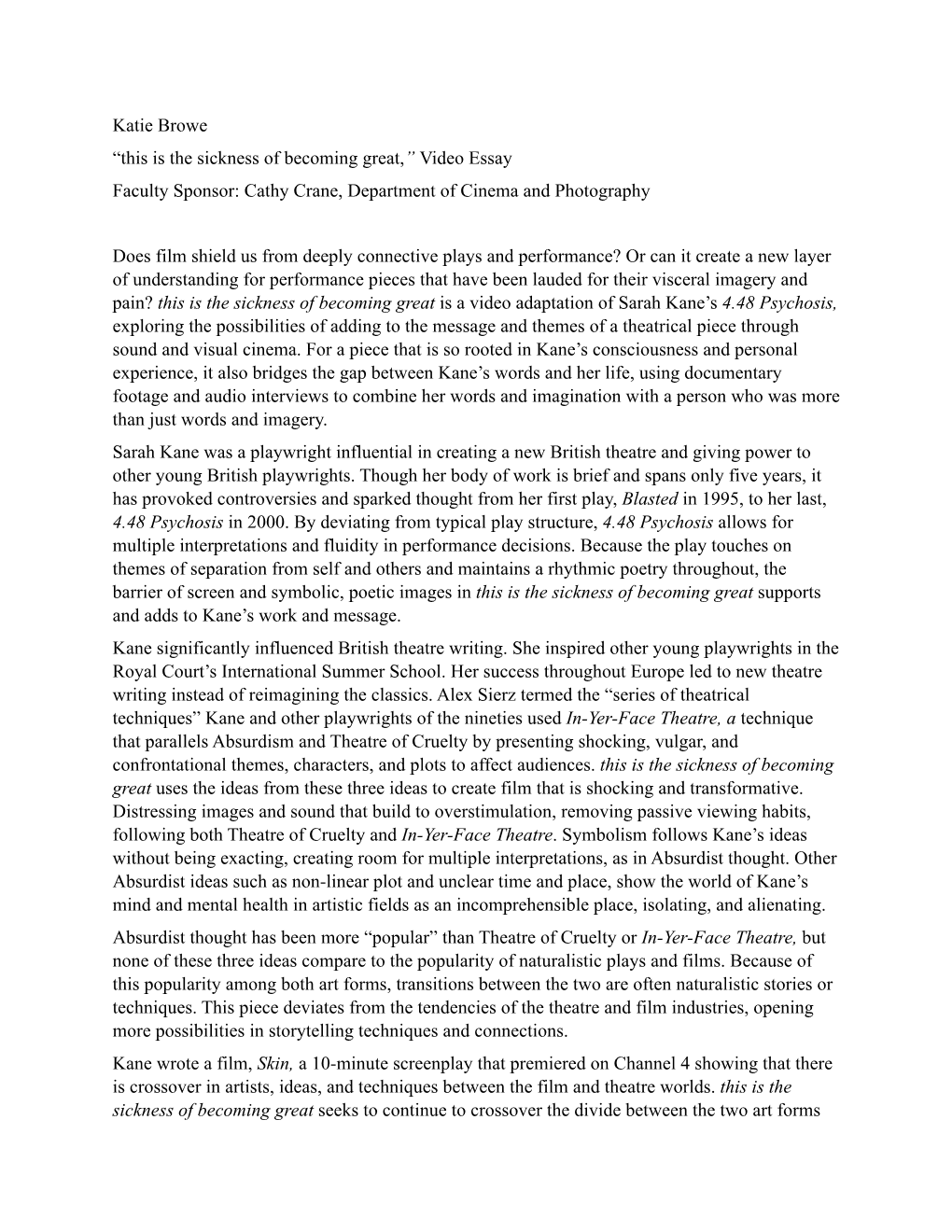 This Is the Sickness of Becoming Great,” Video Essay Faculty Sponsor: Cathy Crane, Department of Cinema and Photography