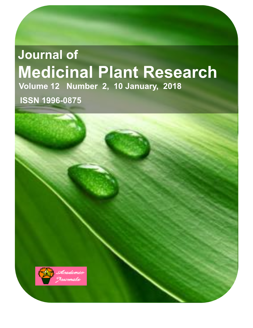 Medicinal Plant Research Volume 12 Number 2, 10 January, 2018 ISSN 1996-0875