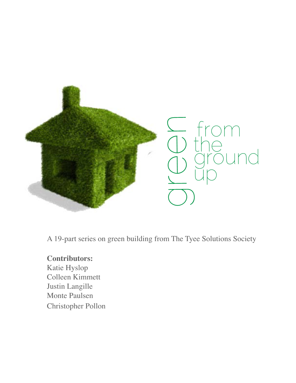 Green from the Ground Up, a 19-Part Series from Tyee Solutions Society on Sustainable Building Solutions in B.C