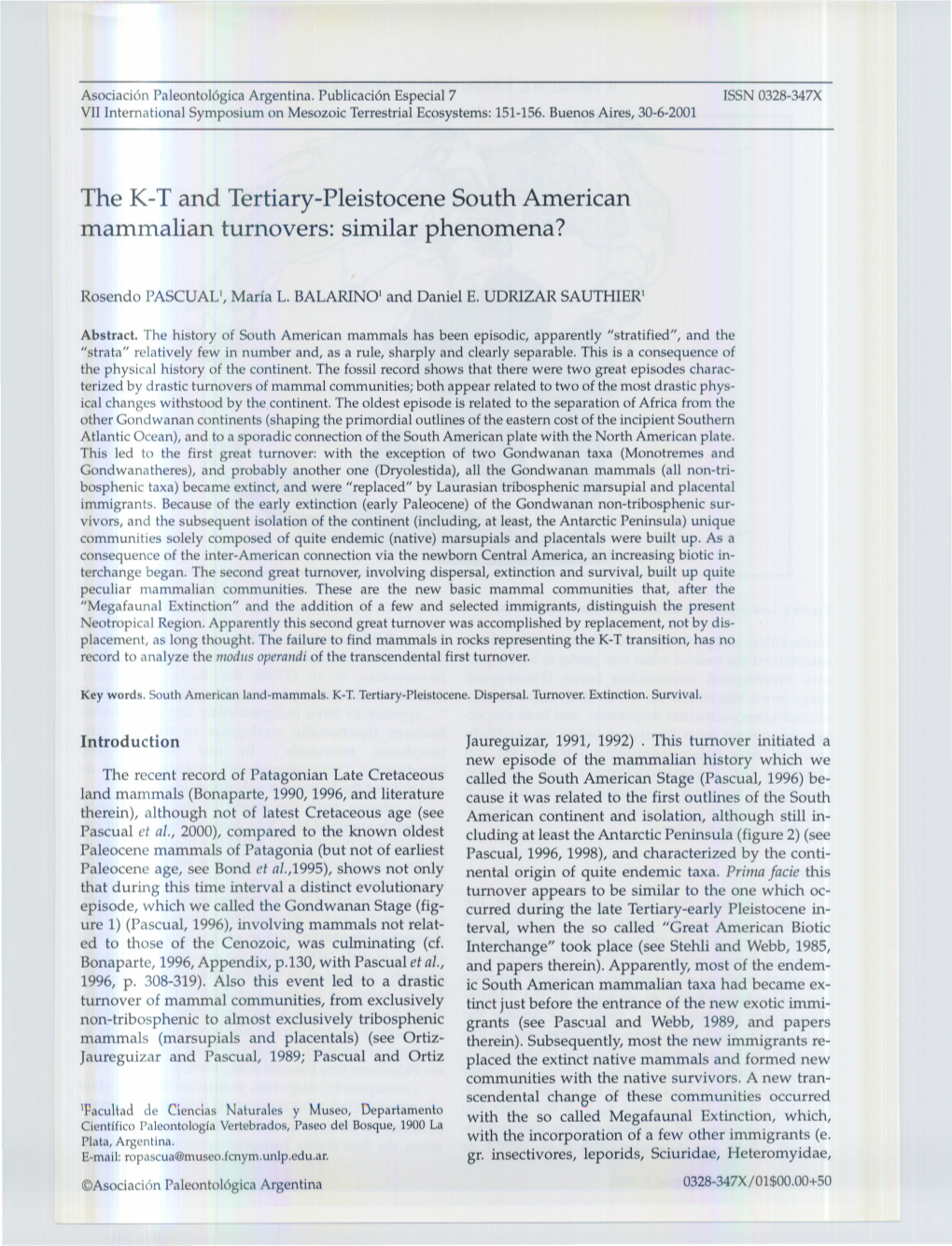 The K-T and Tertiary-Pleistocene South American Mammalian Turnovers: Similar Phenomena?