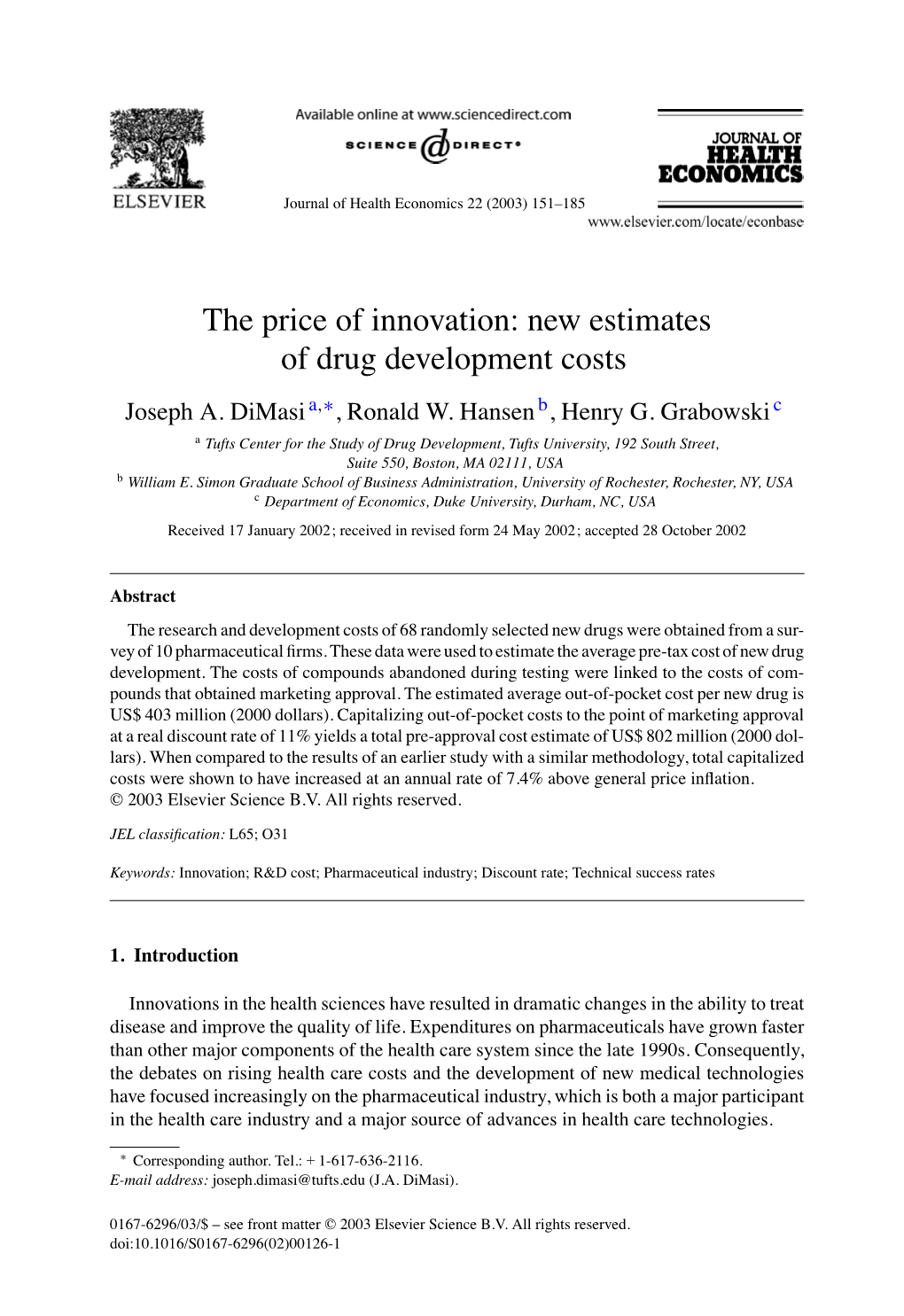 New Estimates of Drug Development Costs A, B C Joseph A