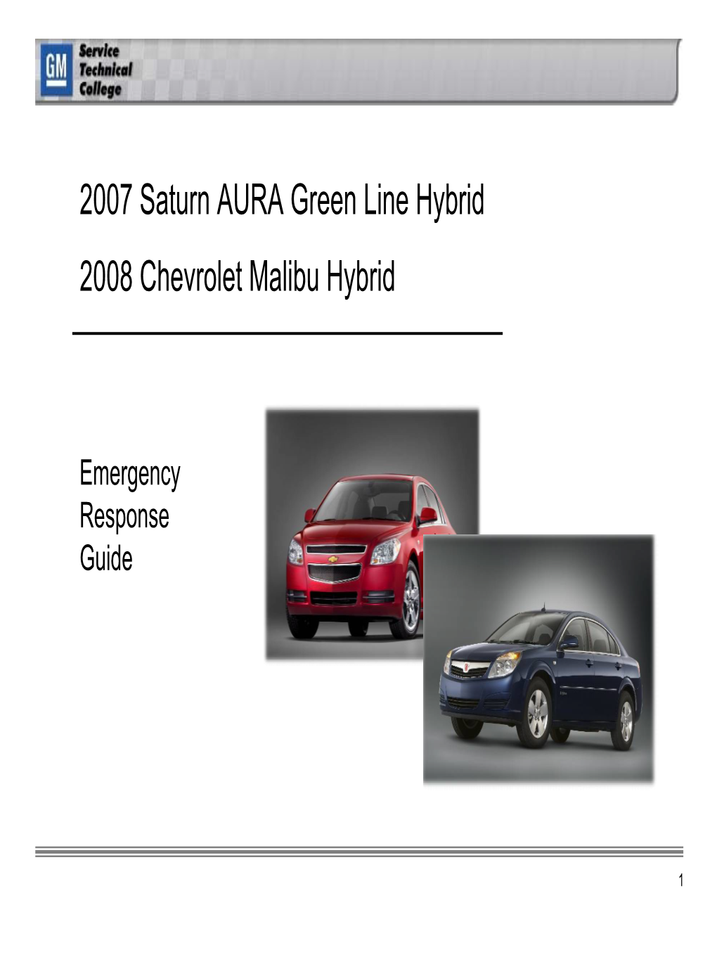 2007 Saturn AURA Green Line Hybrid 2008 Chevrolet Malibu Hybrid