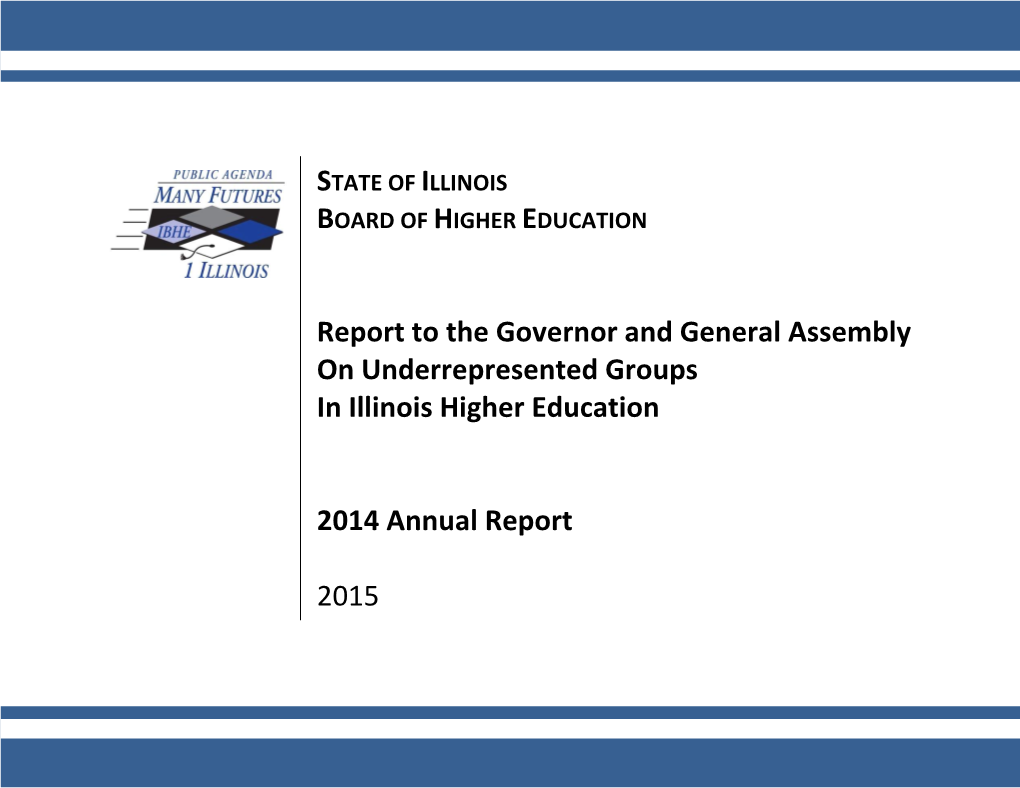 Report to the Governor and General Assembly on Underrepresented Groups in Illinois Higher Education