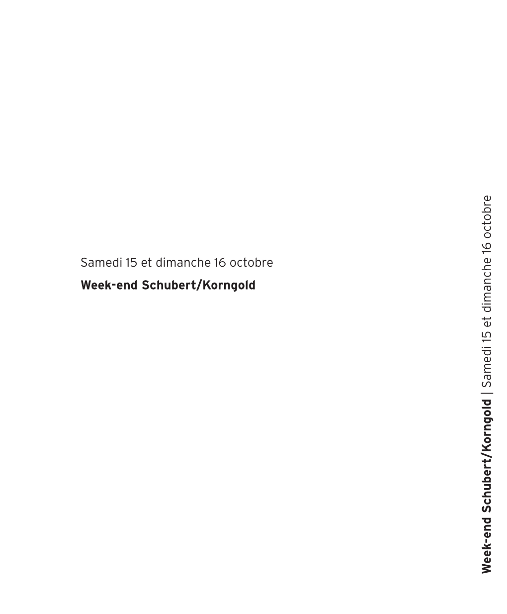 Samedi 15 Et Dimanche 16 Octobre Week-End Schubert/Korngold | Samedi 15 Et Dimanche 16 Octobre 15 Et | Samedi Schubert/Korngold Week-End Week-End Schubert/Korngold